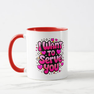Ich Wollte Ihnen zu dienen - Romantisches Herzdesi Tasse