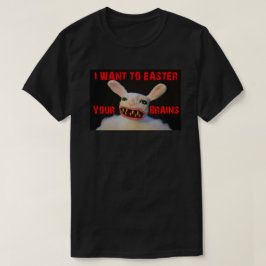 ICH WOLLTE, IHRE GEHIRNE ZOMBIE BUNNY ZU ERLEICHTE T-Shirt
