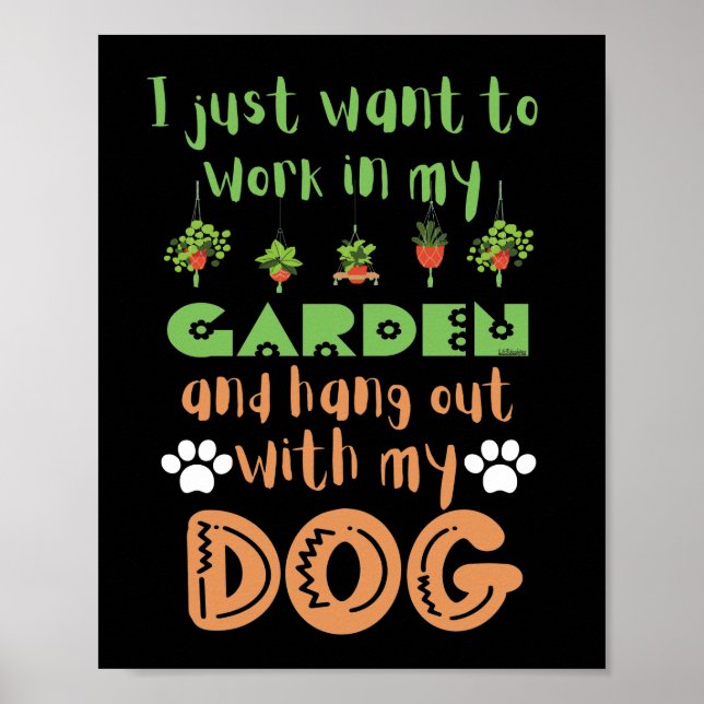 ICH WOLLTE, IN MEINEM GARTEN ZU ARBEITEN UND MIT.. POSTER (Vorne)