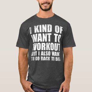 Ich Wollte irgendwie, die lustige Fitness des lege T-Shirt