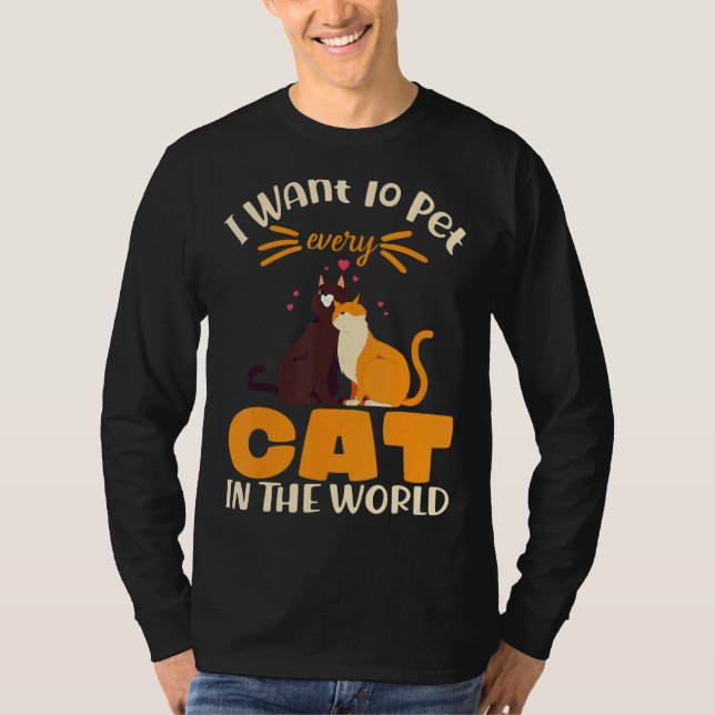 Ich Wollte, jede Katze in der Welt zu pflücken T-Shirt (Vorderseite)