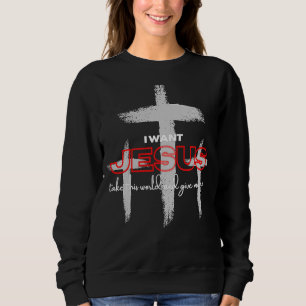 Ich wollte Jesus diese Welt und gebe ihm 1 Sweatshirt