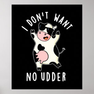 Ich Wollte keine Udder Funny Cow Pun Dark BG Poster