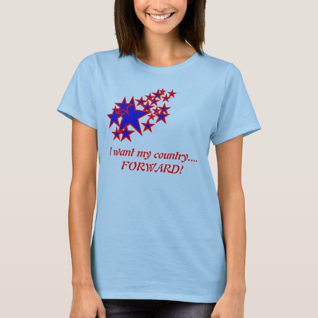 Ich wollte mein Land....FORWARD! T-Shirt (Vorderseite)