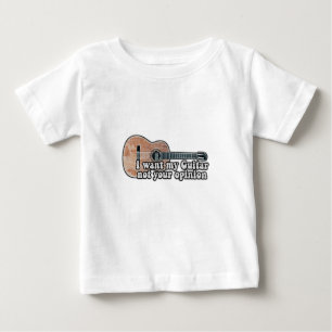 Ich wollte meine Gitarre. Nicht deine Meinung. kom Baby T-shirt