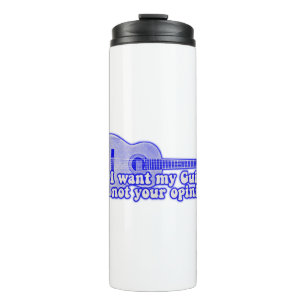 Ich wollte meine Gitarre. Nicht deine Meinung. Vin Thermosbecher