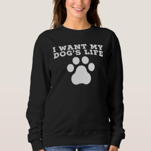 Ich Wollte meinen Besitzer von Dogu2019s Life Dog Sweatshirt