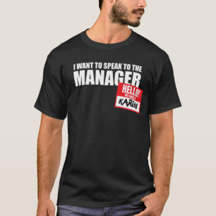 Ich Wollte, mit dem Geschäftsführer Karen Funny Ka T-Shirt