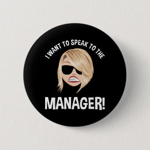 Ich Wollte, mit dem Manager zu sprechen! Karen Mem Button