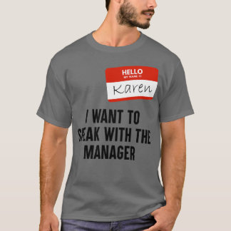 ICH WOLLTE MIT DEM MANAGER ZU SPRECHEN T-Shirt