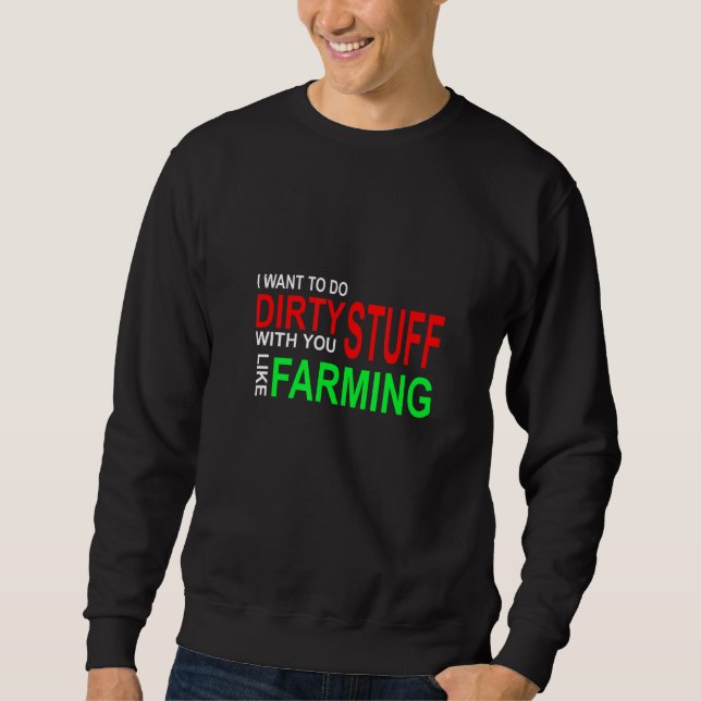 Ich Wollte, mit dir schmutzige Sachen zu machen, w Sweatshirt (Vorderseite)