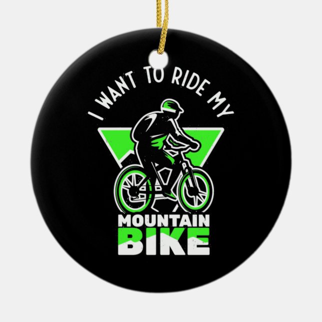 Ich Wollte, mit meinem Mountainbike zu fahren Keramik Ornament (Vorne)