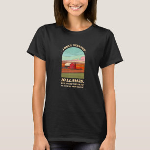Ich Wollte Nur 10 Lamas  Bauernhof Tiere Humor Far T-Shirt