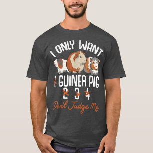 Ich Wollte nur 1 Vielleicht 2 oder 3 oder 4 Guinea T-Shirt