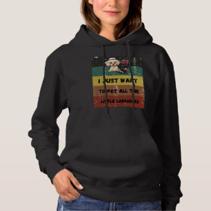 Ich Wollte nur, alle kleinen Labradors Retrei zu p Hoodie