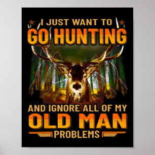 Ich Wollte nur, auf die Jagd zu gehen, um meinen a Poster