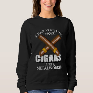 Ich Wollte nur, Autos zu rauchen und Metallarbeite Sweatshirt
