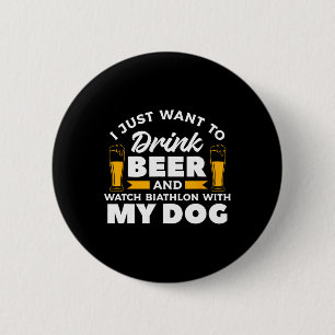 Ich Wollte nur, Bier zu trinken und Biathlon mit z Button