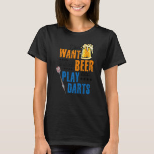 Ich Wollte nur, Bier zu trinken und Darts Darts Da T-Shirt