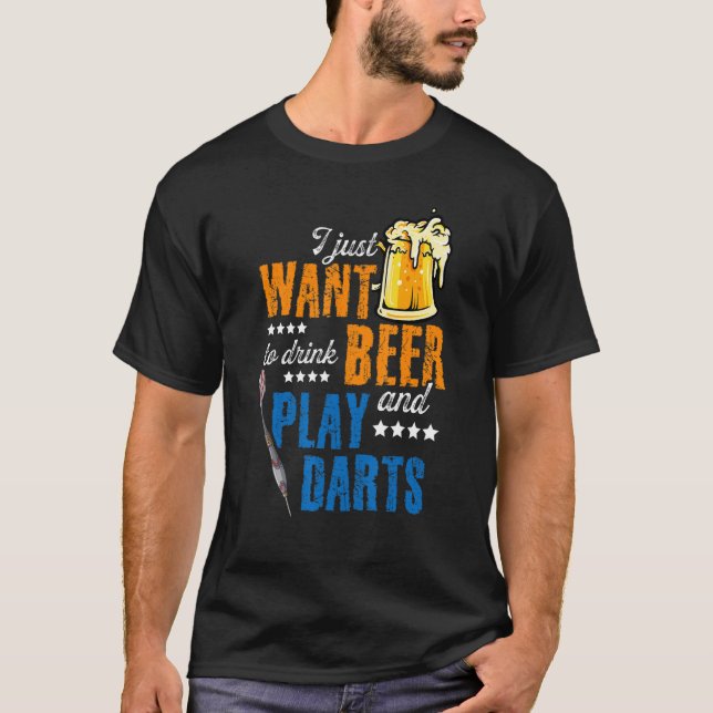 Ich Wollte nur, Bier zu trinken und Darts Darts Da T-Shirt (Vorderseite)