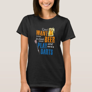 Ich Wollte nur, Bier zu trinken und Darts Darts Da T-Shirt
