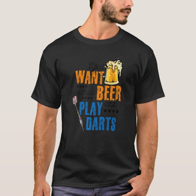 Ich Wollte nur, Bier zu trinken und Darts Darts Da T-Shirt (Vorderseite)