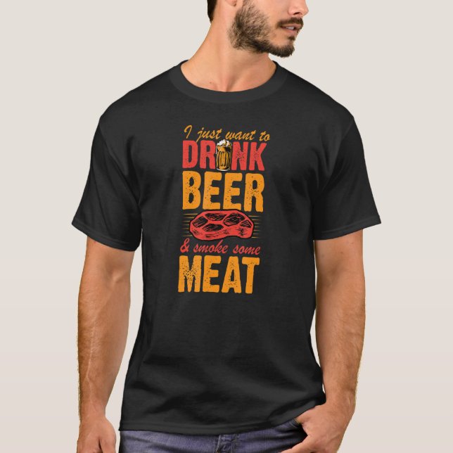 Ich Wollte nur, Bier zu trinken und Fleisch zu rau T-Shirt (Vorderseite)