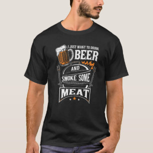 Ich Wollte nur, Bier zu trinken und Fleisch zu rau T-Shirt