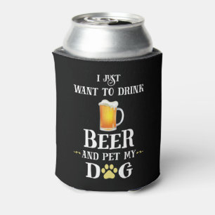 Ich Wollte nur, Bier zu trinken und meinen Hund zu Dosenkühler
