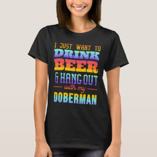 Ich Wollte nur, Bier zu trinken und mit meinem Dob T-Shirt