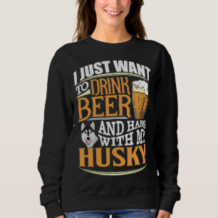 Ich Wollte nur, Bier zu trinken und mit meinem Hus Sweatshirt