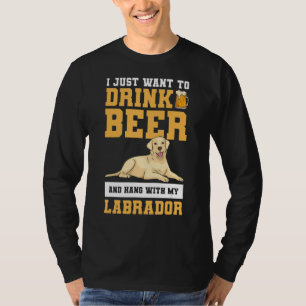 Ich Wollte nur, Bier zu trinken und mit meinem Lab T-Shirt