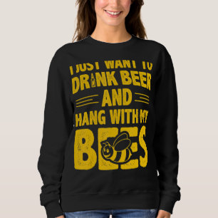 Ich Wollte nur, Bier zu trinken und mit meinen Bie Sweatshirt