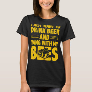Ich Wollte nur, Bier zu trinken und mit meinen Bie T-Shirt