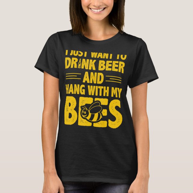 Ich Wollte nur, Bier zu trinken und mit meinen Bie T-Shirt (Vorderseite)