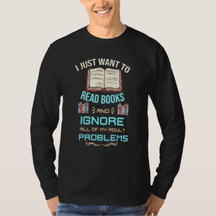 Ich Wollte nur, Bücher zu lesen und alle meine Erw T-Shirt