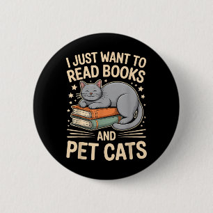 Ich Wollte nur, Bücher zu lesen und Hauskatzen Fun Button