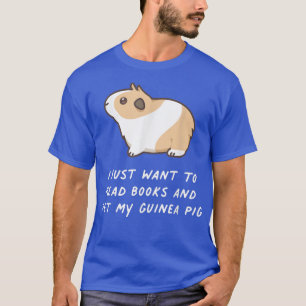 Ich Wollte nur, Bücher zu lesen und meine Guinea z T-Shirt