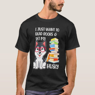 Ich Wollte nur, Bücher zu lesen und meinen Hund zu T-Shirt
