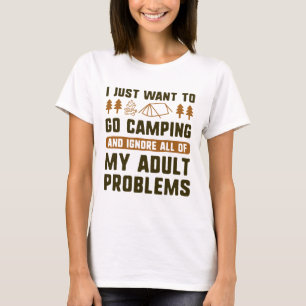 Ich Wollte nur, Camping zu gehen T-Shirt