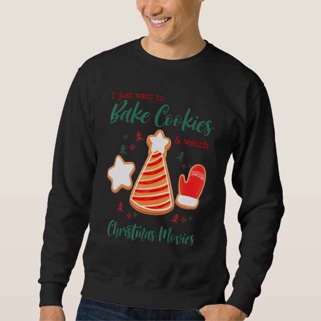 Ich Wollte nur, Cookies zu backen und Weihnachten  Sweatshirt (Vorderseite)