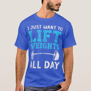 Ich Wollte nur, die Fitness zu heben Körperarbeit T-Shirt