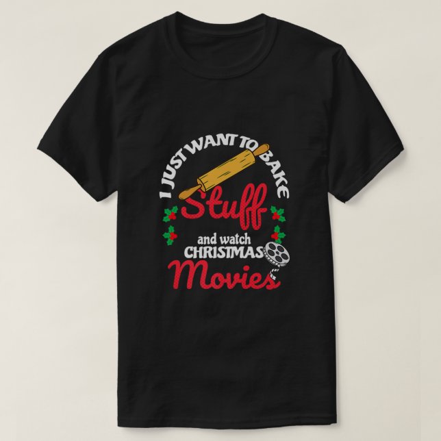 Ich Wollte nur, Dinge zu backen und mir Weihnachte T-Shirt (Design vorne)