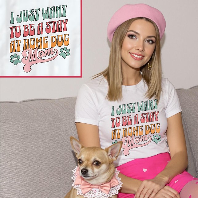 Ich Wollte nur, ein Bleibe auf Zuhause Hund Mama P T-Shirt (I Just Want To Be a Stay At Home Dog Mom Pastel T-Shirt.)
