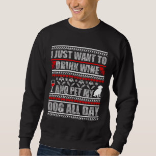 Ich Wollte nur, einen Hundefrüber zu trinken Sweatshirt