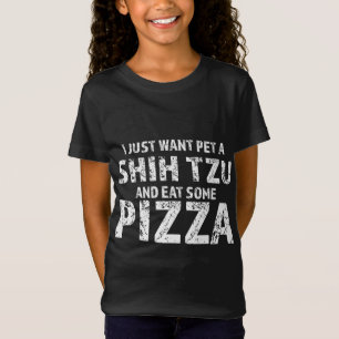 Ich wollte nur einen schicken Tzu und esse Pizza T-Shirt