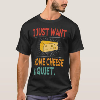 Ich Wollte nur etwas Käse und Ruhe T-Shirt