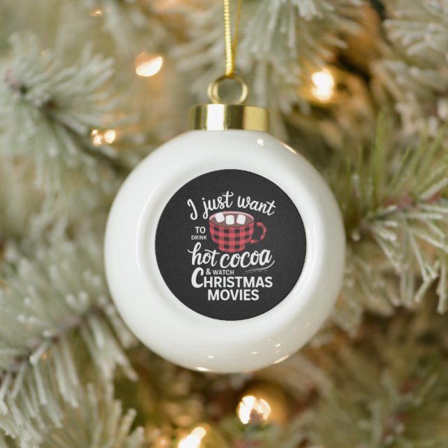 Ich Wollte nur, heiße Schokolade zu trinken und We Keramik Kugel-Ornament (Baum)