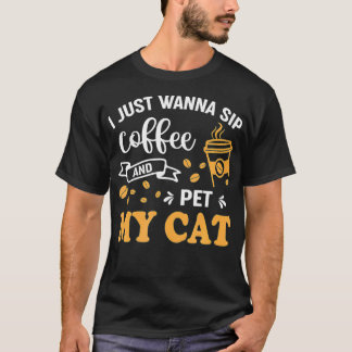 Ich wollte nur Kaffee trinken und meinen Katzenkaf T-Shirt