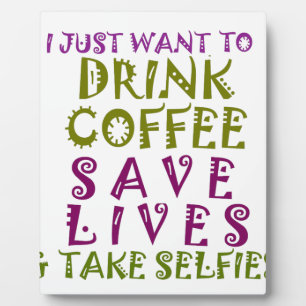 Ich wollte nur Kaffee trinken und nehmen Selftheit Fotoplatte